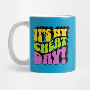 It is my cheat day Mug